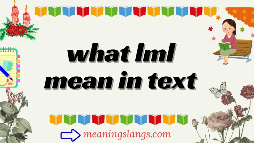 what lml mean in text